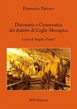 Dizionario e grammatica del dialetto di Ceglie Messapica