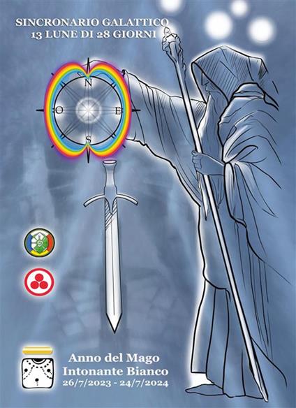 Sincronario galattico. 13 lune di 28 giorni. Anno del Mago Intonante Bianco.26/7/2023-24/7/2024 - Pan Italia - copertina