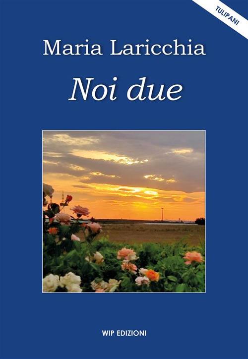 Noi due - Maria Laricchia - copertina