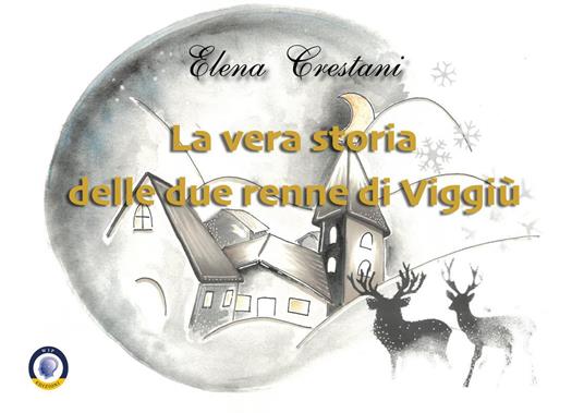 La vera storia delle due renne di Viggiù - Elena Crestani - copertina