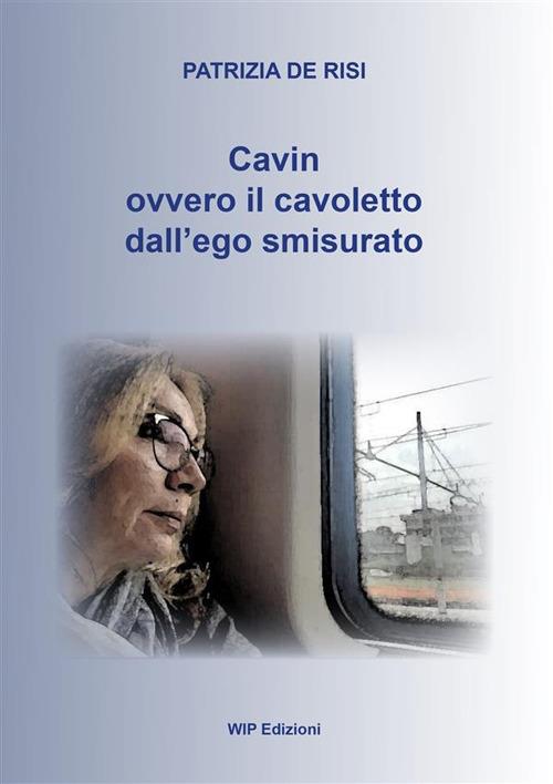 Cavin. Ovvero il cavoletto dall'ego smisurato - Patrizia De Risi - copertina