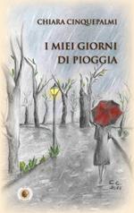 I miei giorni di pioggia. Nuova ediz.
