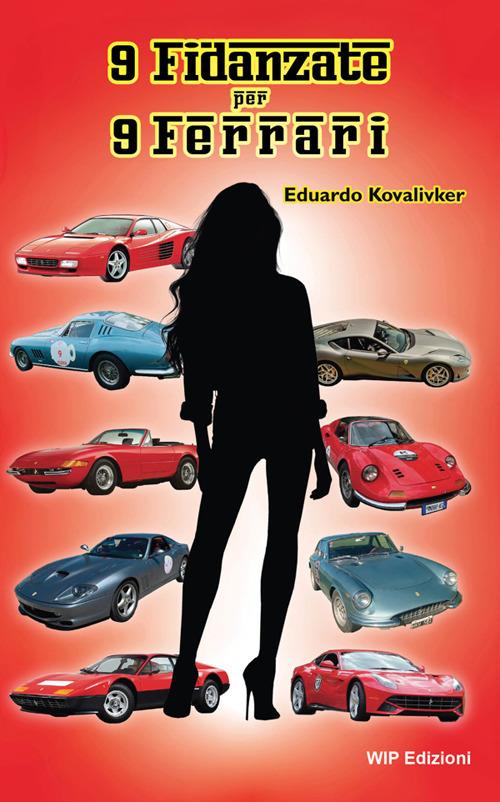 9 fidanzate per 9 Ferrari - Eduardo Kovalivker - copertina