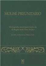 Molise preunitario. Monografie municipali tratte da «Il Regno delle Due Sicilie» descritto ed illustrato da Filippo Cirelli (Napoli, 1858)