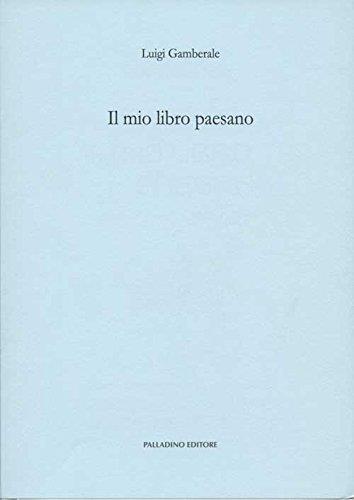 Il mio libro paesano. Ricordi di maestri e scuole agnonesi (rist. anast. 1915)