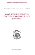 Mons. Secondo Bologna. Vescovo tra guerra e pace (1940-1943)