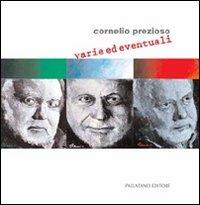 Cornelio Prezioso. Varie ed eventuali. Catalogo della mostra (Campobasso, 13-30 gennaio 2011). Ediz. illustrata - copertina
