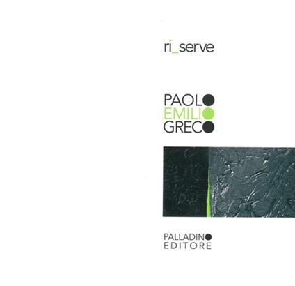 Ri_serve. Catalogo della mostra (Campobasso, 3-13 aprile 2013). Ediz. illustrata - Paolo Emilio Greco - copertina