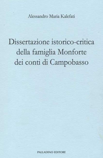 Dissertazione istorico-critica della famiglia Monforte dei conti di Campobasso. Ristampa anastatica - M. Alessandro Kafefati - copertina
