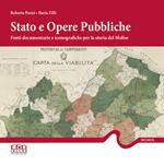 Stato e opere pubbliche. Fonti documentarie e iconografiche per la storia del Molise