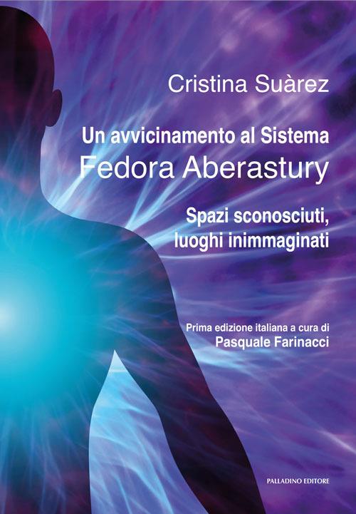 Un avvicinamento al Sistema Fedora Aberastury. Spazi sconosciuti, luoghi inimmaginati - Cristina Suàrez - copertina