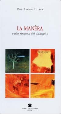 La Manèra e altri racconti del Cansiglio - Pier Franco Uliana - copertina