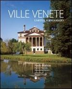 Ville venete. L'arte e il paesaggio. Ediz. illustrata