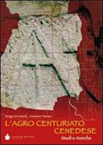 L' agro centuriato cenedese. Studi e ricerche