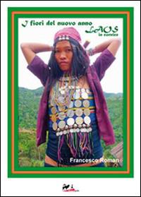 I fiori del nuovo anno. Laos in cornice - Francesco Roman - copertina