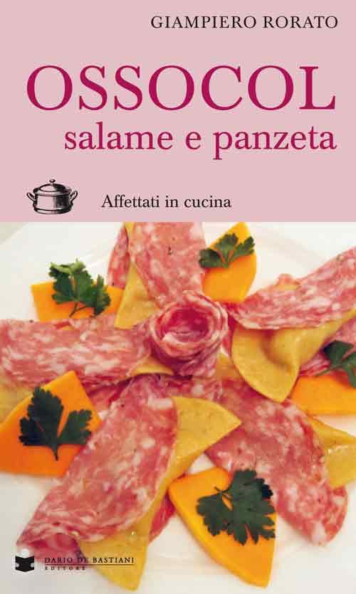 Ossocol salame e panzeta. Affettati in cucina - Giampiero Rorato - copertina