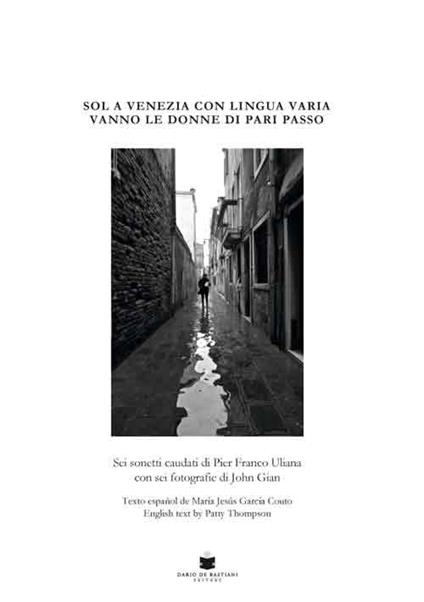 Sol a Venezia con lingua varia vanno le donne di pari passo. Ediz. italiana, spagnola e inglese - Pier Franco Uliana - copertina