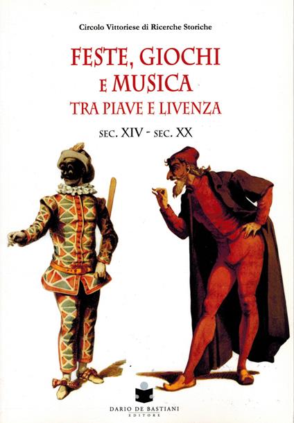 Feste, giochi e musica tra Piave e Livenza. Sec. XIV-sec. XX - copertina