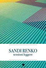 Sandi Renko tensioni leggere. Ediz. illustrata