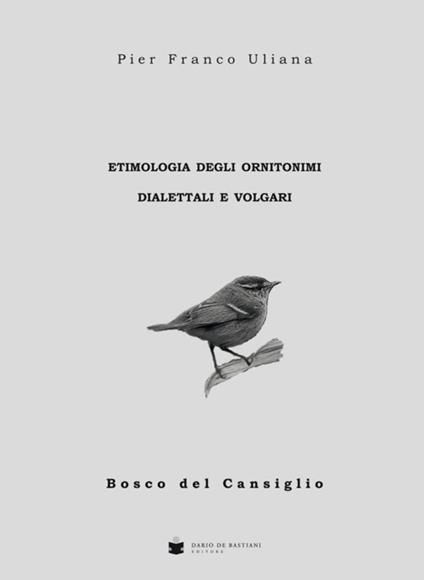 Etimologia degli ornitonimi dialettali e volgari - P. Franco Uliana - copertina