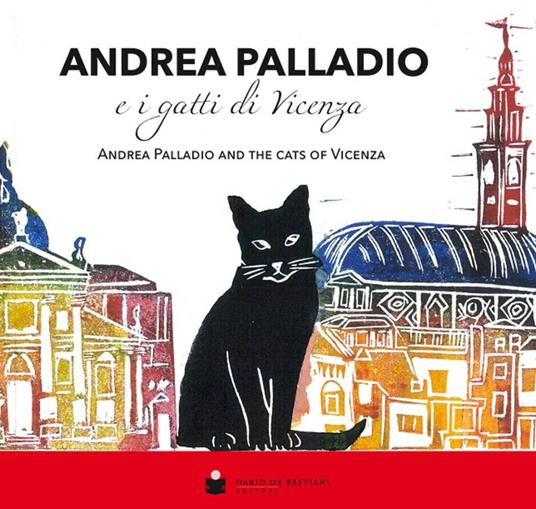 Andrea Palladio e i gatti di Vicenza-Andrea Palladio and the cats of Vicenza. Ediz. illustrata - Laura Simeoni - copertina