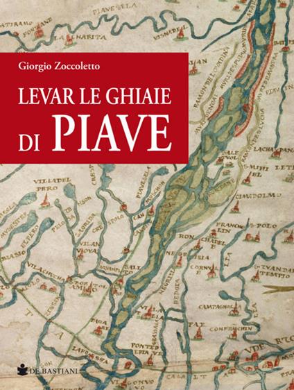 Levar le ghiaie di Piave - Giorgio Zoccoletto - copertina