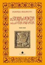 La storia di Venezia nella vita privata dalle origini alla caduta della Repubblica