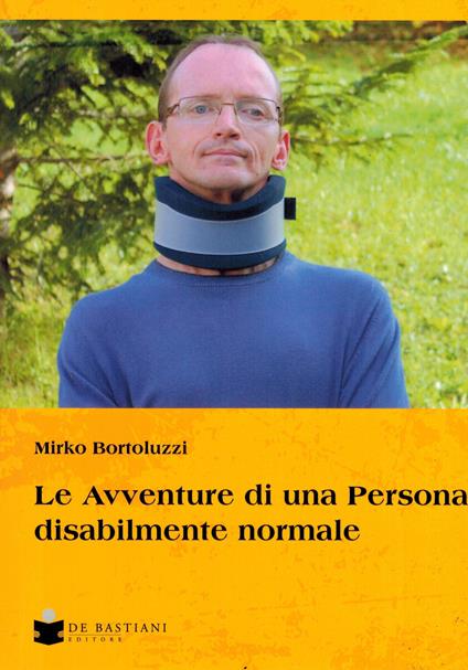 Le avventure di una persona disabilmente normale - Mirko Bortoluzzi - copertina