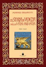 La storia di Venezia nella vita privata dalle origini alla caduta della Repubblica. Vol. 3: decadimento, Il.