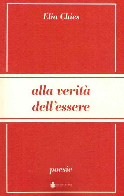 Alla verità dell'essere - Elia Chies - copertina