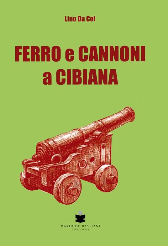 Ferro e cannoni a Cibiana - Lino Da Col - copertina