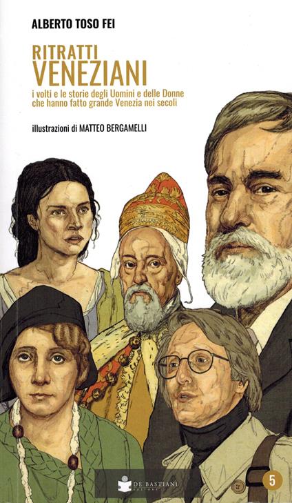 Ritratti veneziani. Vol. 5 - Alberto Toso Fei - copertina