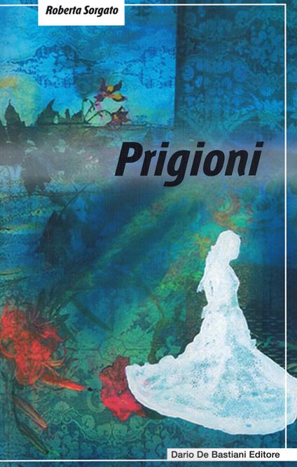 Prigioni - Roberta Sorgato - copertina