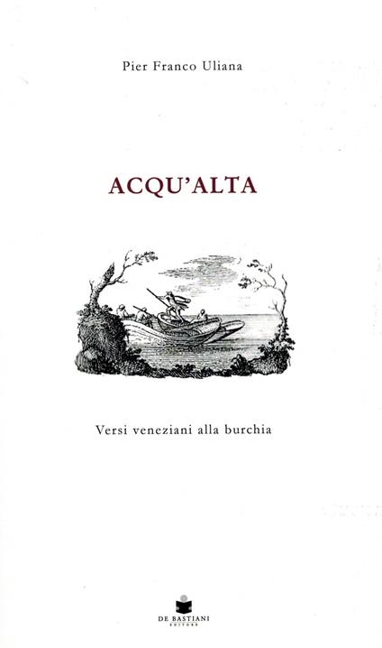 Acqu'alta. Versi veneziani alla burchia - Pier Franco Uliana - copertina