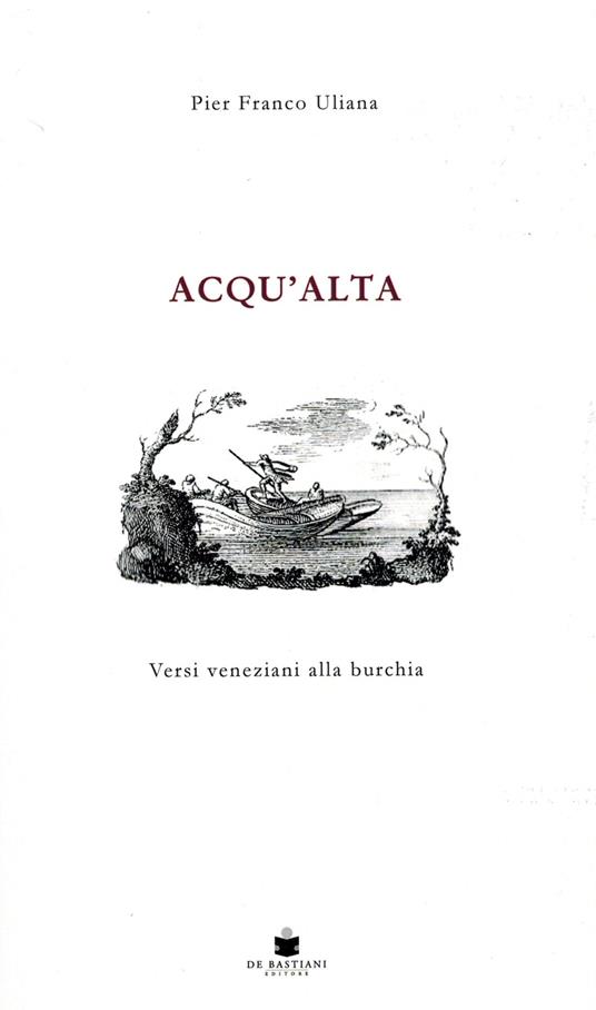 Acqu'alta. Versi veneziani alla burchia - Pier Franco Uliana - copertina
