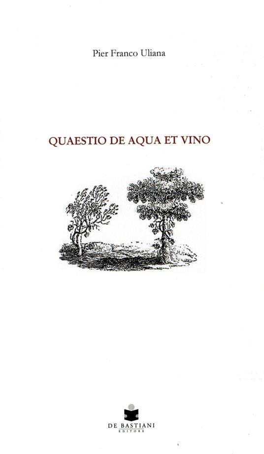 Quaestio de aqua et vino. In nota Il canto amebeo di Nicoletta Di Vita - Pier Franco Uliana - copertina