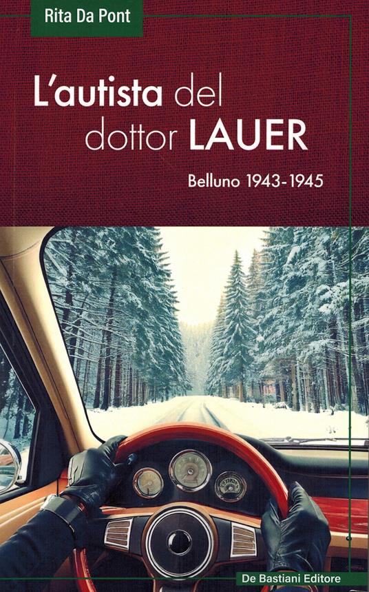 L'autista del dottor Lauer. Belluno 1943-1945 - Rita Da Pont - copertina