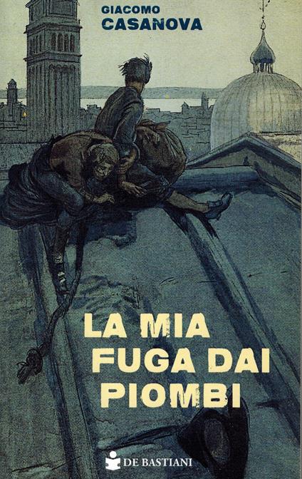 La mia fuga dai Piombi - Giacomo Casanova - copertina
