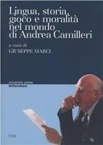 Lingua, storia, gioco e moralità nel mondo di Andrea Camilleri. Atti del Seminario (Cagliari, 9 marzo 2004)