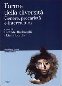 Forme della diversità. Genere, precarietà e intercultura - Clotilde Barbarulli,Liana Borghi - copertina