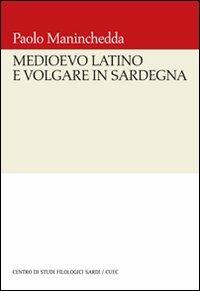 Medioevo latino e volgare in Sardegna - Paolo Maninchedda - copertina