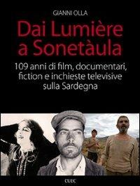 Dai Lumière a Sonetàula. 109 anni di film, documentari, fiction e inchieste televisive sulla Sardegna - Gianni Olla - copertina