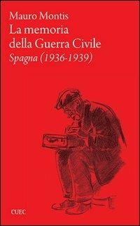 La memoria della guerra civile. Spagna (1936-1939) - Mauro Montis - copertina