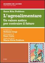 L' agroalimentare. Un valore antico per costruire il futuro