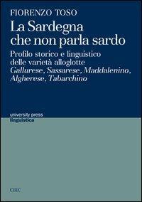 La Sardegna che non parla sardo - Fiorenzo Toso - copertina