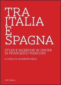 Tra Italia e Spagna. Studi e ricerche in onore di Francesco Manconi - copertina