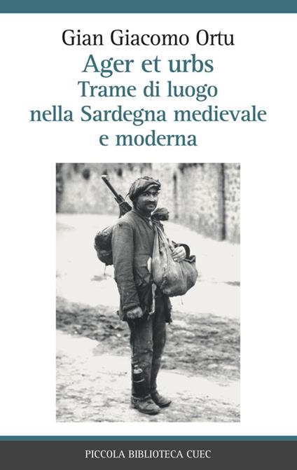 Ager et urbs. Trame di luogo nella Sardegna medievale e moderna - Gian Giacomo Ortu - copertina