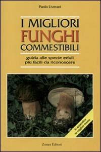 I migliori funghi commestibili - Paolo Liverani - copertina