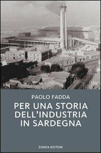 Per una storia dell'industria in Sardegna - Paolo Fadda - copertina