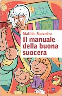 Il manuale della buona suocera - Matilde Saavedra - copertina